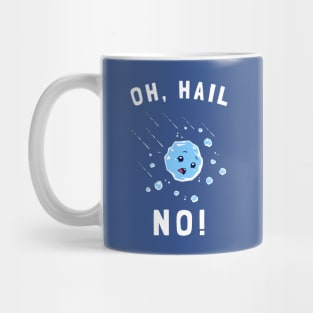 Oh Hail No Mug
